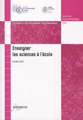 Couverture du produit · Enseigner les sciences à l'école Cycles 1 et 2 : Documents d'accompagnement des programmes (1Cédérom)