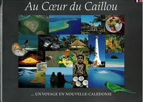 Couverture du produit · Au coeur du caillou: un voyage en Nouvelle-Calédonie