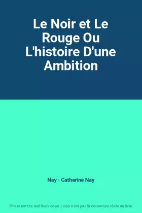 Couverture du produit · Le Noir et Le Rouge Ou L'histoire D'une Ambition