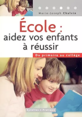 Couverture du produit · École : aidez vos enfants à réussir: Du primaire au collège