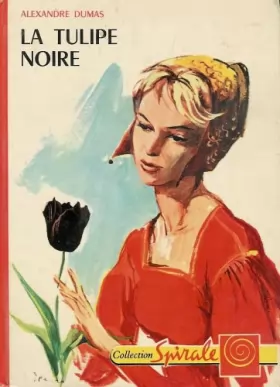 Couverture du produit · La tulipe noire : Collection : Collection spirale cartonnage éditeur & illustrée