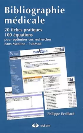 Couverture du produit · Bibliographie médicale : 20 fiches pratiques, 100 équations pour optimiser vos recherches dans Medline - PubMed
