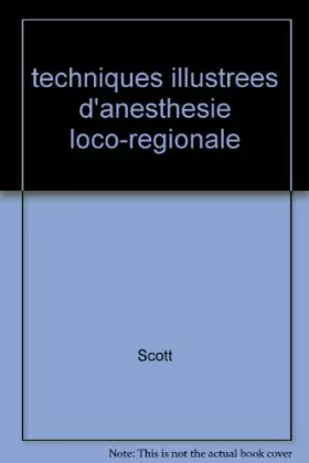 Couverture du produit · techniques illustrees d'anesthesie loco-regionale