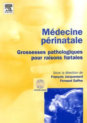 Couverture du produit · Médecine périnatale : Grossesses pathologiques pour raisons foetales (1Cédérom)