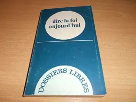 Couverture du produit · Dire la foi aujourd'hui
