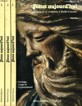 Couverture du produit · JESUS AUJOURD'HUI, HISTORIENS ET EXEGETES A RADIO-CANADA, 3 TOMES