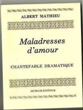 Couverture du produit · MALADRESSES D'AMOUR - Chantefable dramatique
