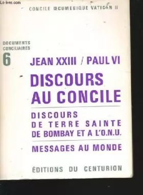 Couverture du produit · Document conciliaires n° 6 : Jean XXIII / Jean Paul VI Discours au concile, Discours de terre sainte de bombay et a l'O.N.U, Me