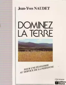 Couverture du produit · Dominez la terre: Pour une économie au service de la personne