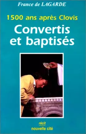Couverture du produit · Convertis et baptisés : 1500 ans après Clovis