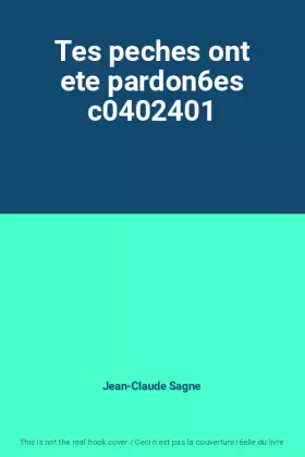 Couverture du produit · Tes peches ont ete pardon6es c0402401