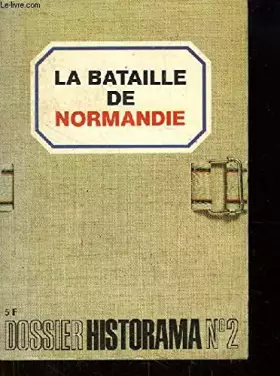 Couverture du produit · La bataille de normandie. dossier historama n°2