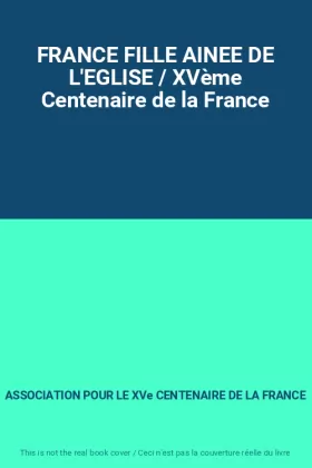 Couverture du produit · FRANCE FILLE AINEE DE L'EGLISE / XVème Centenaire de la France