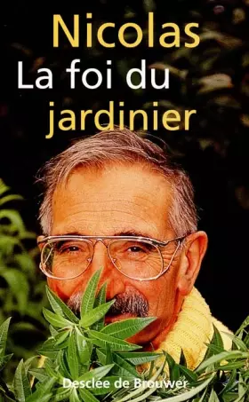 Couverture du produit · La foi du jardinier