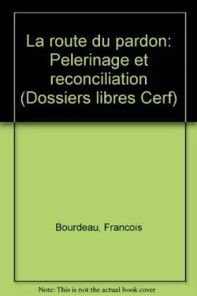 Couverture du produit · La Route du pardon (Dossiers libres Cerf)