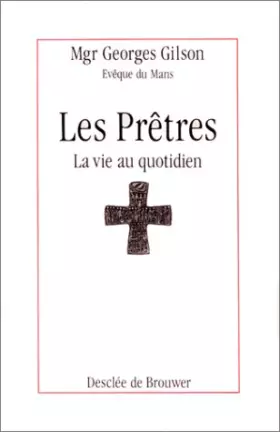 Couverture du produit · Les prêtres, la vie au quotidien