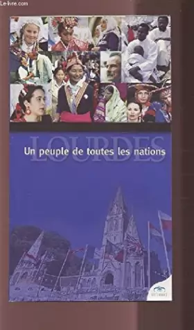 Couverture du produit · Un Peuple de toutes les nations : Lourdes.