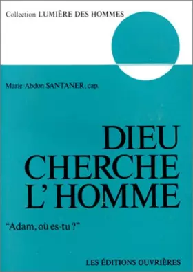 Couverture du produit · Dieu cherche l'homme. "Adam, où es-tu ?"