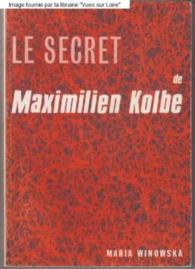 Couverture du produit · Le secret de Maximilien Kolbe
