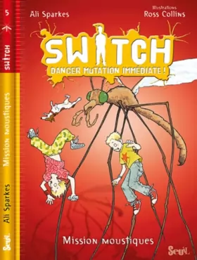 Couverture du produit · Switch, Tome 5 : Mission moustiques