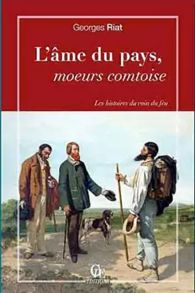 Couverture du produit · L'âme du pays : m urs comtoises