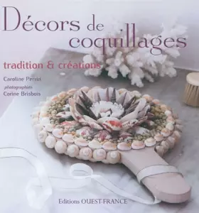 Couverture du produit · Décors de coquillages : Tradition & créations