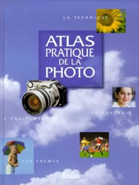 Couverture du produit · ATLAS PRATIQUE DE LA PHOTO