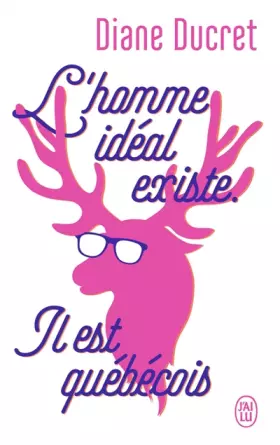 Couverture du produit · L'homme idéal existe. Il est québécois