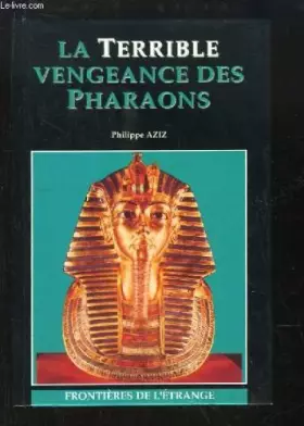 Couverture du produit · La terrible vengeance des pharaons : Frontières de l'étrange