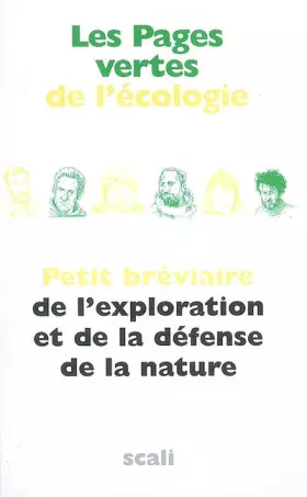 Couverture du produit · Les pages vertes de l'écologie : Petit bréviaire de l'exploration et la défense de la nature