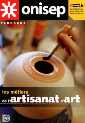 Couverture du produit · Les cahiers de l'ONISEP, N° 76 : Les métiers de l'artisanat d'art