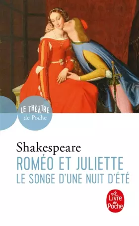 Couverture du produit · Roméo et Juliette suivi de Le songe d'une nuit d'été