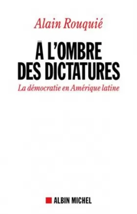 Couverture du produit · A l'ombre des dictatures : La démocratie en Amérique latine