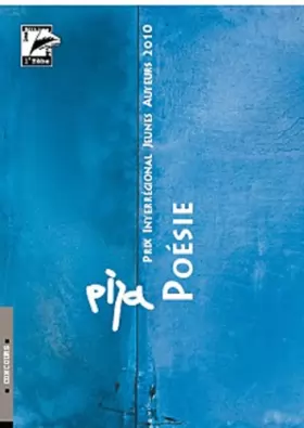 Couverture du produit · Prix Interrégional Jeunes Auteurs 2010 (PIJA) : Poésie et prose poétique