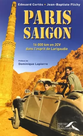 Couverture du produit · Paris-Saïgon : 16 000 km en 2CV dans l'esprit de Larigaudie