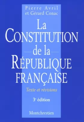 Couverture du produit · la constitution de la république française - 3ème édition: TEXTE ET RÉVISIONS