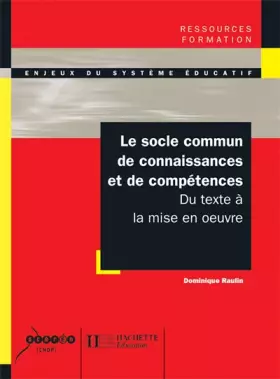 Couverture du produit · Le socle commun des connaissances - Du texte à la mise en oeuvre: Du texte à la mise en oeuvre