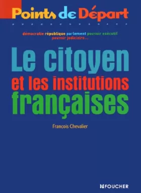 Couverture du produit · Le Citoyen et les Institutions françaises
