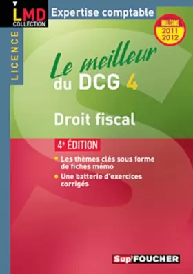 Couverture du produit · Le meilleur du DCG 4 Droit fiscal 4e édition Millésime 2011-2012