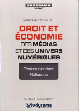 Couverture du produit · Droit et économie des médias et des univers numériques: Licence - master - principales notions réflexions