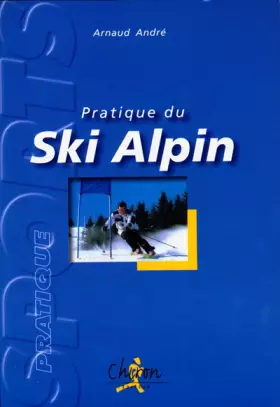Couverture du produit · La pratique du ski alpin