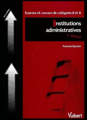 Couverture du produit · Institutions administratives : Examens et concours de catégories B et A