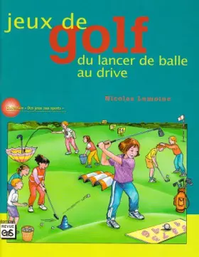 Couverture du produit · Jeux de golf.: Du lancer de balle au drive
