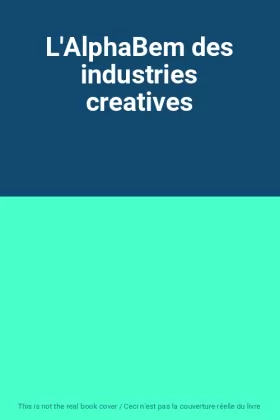 Couverture du produit · L'AlphaBem des industries creatives