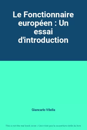 Couverture du produit · Le Fonctionnaire européen : Un essai d'introduction