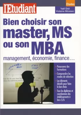 Couverture du produit · Bien choisir son master, MS ou son MBA: Management, économie, finance...