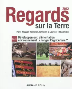 Couverture du produit · Regards sur la Terre 2012: Développement, alimentation, environnement : changer l'agriculture ?