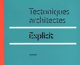 Couverture du produit · Explicit: Tectoniques architectes