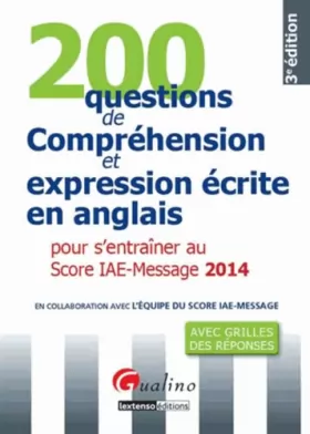 Couverture du produit · 200 questions de compréhension et expressions écrite en anglais 2014 pour s' entraîner au score IAE