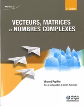 Couverture du produit · Vecteurs, matrice et nombres complexes